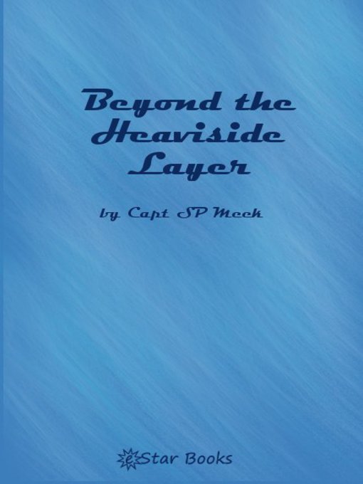 Title details for Beyond the Heaviside Layer by Capt SP Meek - Available